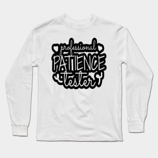 Professional Patience Tester, Patience, Funny Kids Long Sleeve T-Shirt